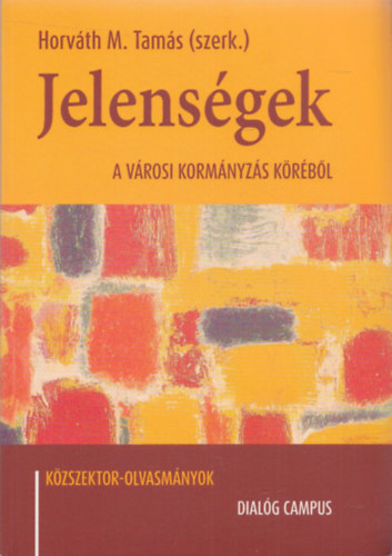 Horvth M. Tams (szerk.) - Jelensgek (A vrosi kormnyzs krbl)