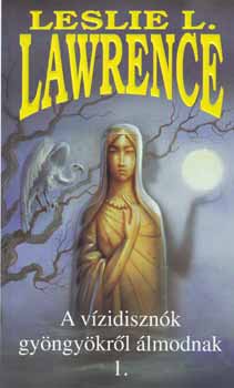 Leslie L. Lawrence - A v�zidiszn�k gy�ngy�kr�l �lmodnak 1-2.