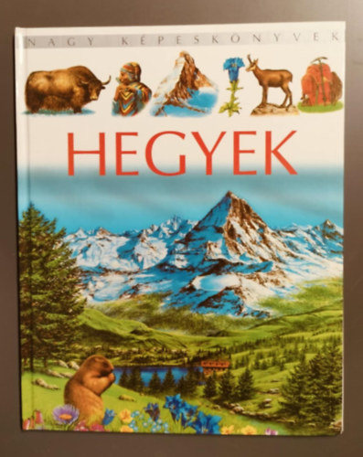 milie Beaumont, Agns Vandewiele - Hegyek (Nagy Kpesknyvek)