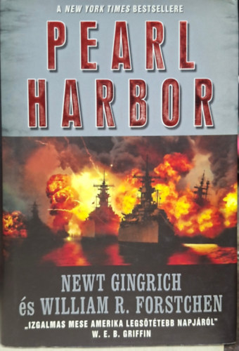 Newt Gingrich, William R. Forstchen - pearl harbor - 1941. december 8-a története - hadüzenet, harc, győzelem