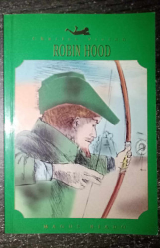 Charles Vivian, Tth Emke (szerk), Bartos Tibor (ford.), Felfldi Anna (ill.) - Robin Hood - Knyvfalk knyvtra (Felfldi Anna illusztrciival)