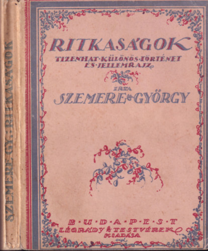 Szemere Gyrgy - Ritkasgok (Tizenhat klns trtnet s jellemrajz)