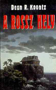 Dean R. Koontz - A rossz hely