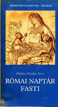 Publius Ovidius Naso - R�mai napt�r-Fasti