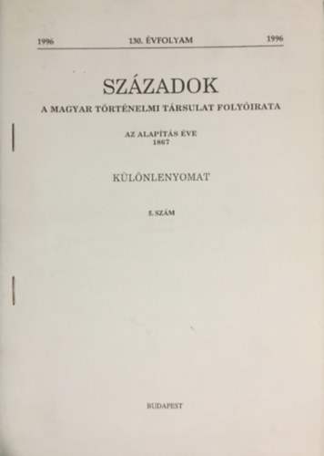 Urb�n Alad�r (szerk.) - Sz�zadok a magyar t�rt�nelmi t�rsulat foly�irata - K�L�NLENYOMAT 5.sz�m