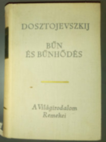 Fjodor Mihajlovics Dosztojevszkij - B�n �s b�nh�d�s