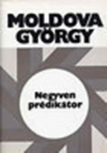 Moldova György - A negyven prédikátor