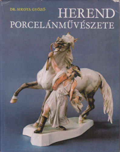 Dr. Sikota Gyz - Herend porcelnmvszete
