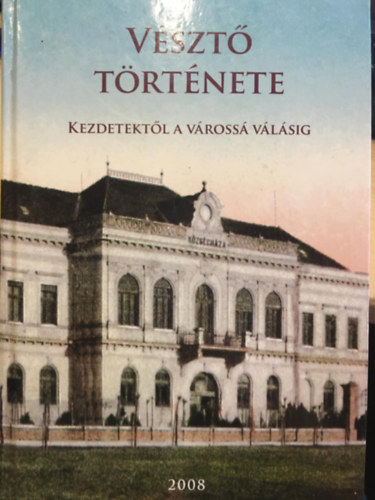 Ladnyi Kroly (szerk) - Vszt trtnete - Kezdetektl a vross vlsig