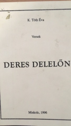 K.T�th �va - Deres delel�n - Versek