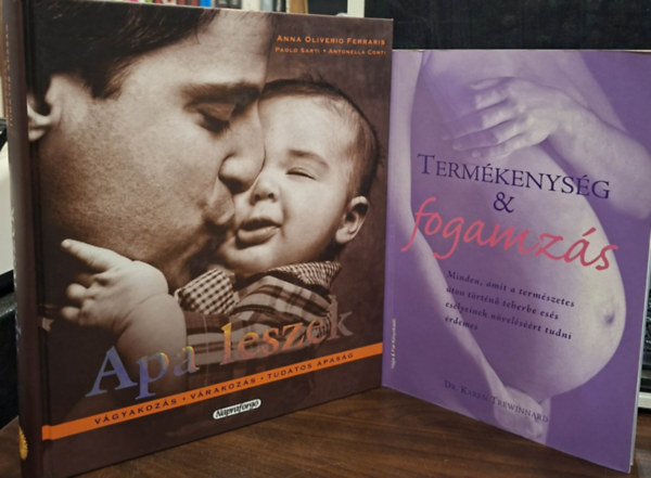 Dr. Karen Trewinnard, Anna Oliverio Ferraris - 2 kötet: Termékenység & fogamzás + Apa leszek