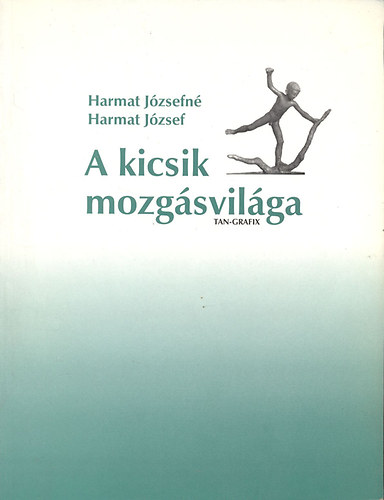 Harmat Jzsef; Harmat Jzsefn - A kicsik mozgsvilga