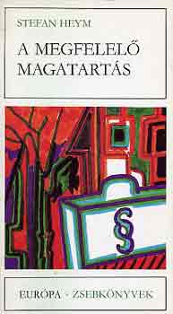 Stefan Heym - A megfelelő magatartás