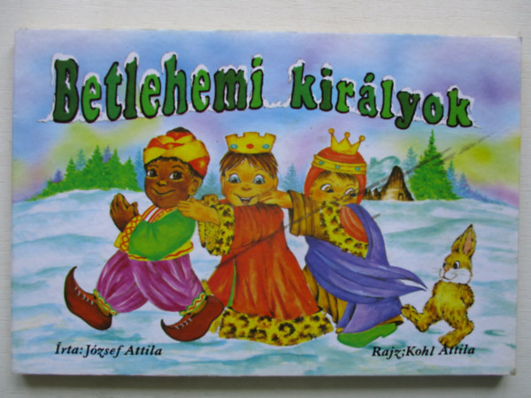 Jzsef Attila - Betlehemi kirlyok (Kohl Attila rajzaival)