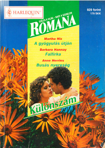Martha Hix - Barbara Hannay - Anne Herries - Romana klnszm 9. ktet: A gygyuls tjn + Falfirka + Buss nyeresg