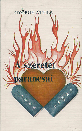 Gyrgy Attila - A szeretet parancsai