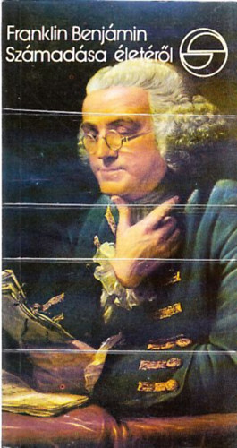 Benjamin Franklin - Franklin Benjámin számadása életéről (Mérleg)