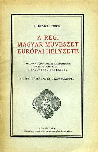 Gerevich Tibor - A r�gi magyar m�v�szet eur�pai helyzete