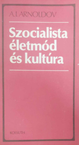 A.I. Arnoldov - szocialista életmód és kultúra