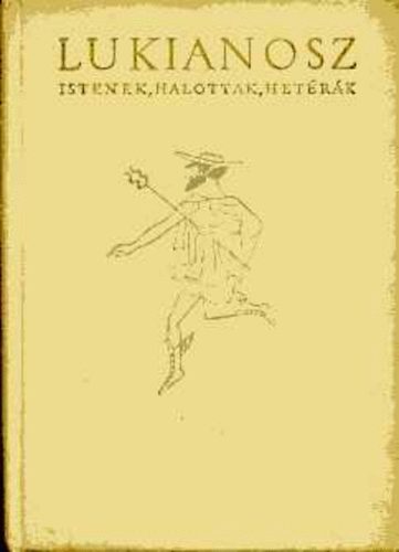 Lukianosz - Lukianosz Istenek,halottak,het�r�k