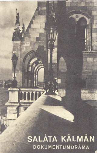 Csicsery-Rónai István - Saláta Kálmán - Dokumentumdráma