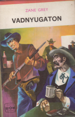 Zane Grey - Vadnyugaton