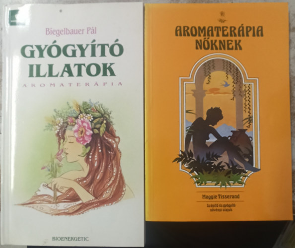 Biegelbauer Pl, Maggie Tisserand - Gygyt illatok: Aromaterpia + Aromaterpia nknek (2 ktet)