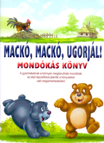 Mackó, mackó ugorjál!