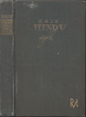Baktay Ervin (ford.); F.W. Bain - Hindu regk (A hajnal lenya, Buborkok az let tengern)