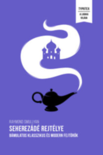 Raymond Smullyan - A hölgy vagy a tigris? - és egyéb logikai feladatok + Seherezádé rejtélye és más bámulatos fejtörők, régiek és újak