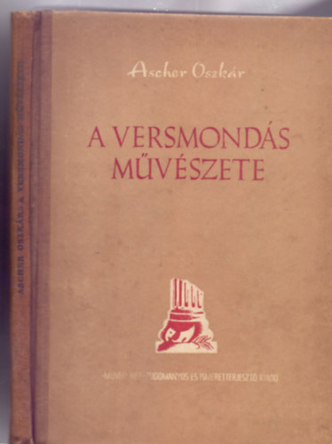 Ascher Oszkr - A versmonds mvszete s a sznpadi beszd (Msodik, javtott s bvtett kiads)