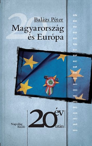 Bal�zs P�ter - Magyarorsz�g �s Eur�pa - H�sz �v ut�n