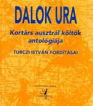 Turczi Istvn (szerk.) - Dalok ura. Kortrs ausztrl kltk antolgija