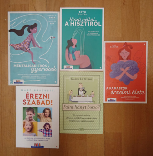 Lisa Damour, Karen Le Billon, Marc Brackett, T�th Zsuzsa, Daniel G. Amen - 5 hasznos k�nyv a gyereknevel�sr�l, a gyerekek lelk�r�l: Ment�lisan er�s gyerekek, A kamaszok �rzelmi �lete, Falra h�nyt bors�?, �rezni szabad!, Hiszti n�lk�l a hisztir�l