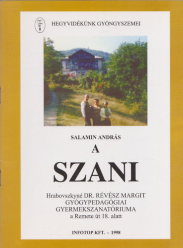 Salamin András - A SZANI (Hrabovszkyné Dr. Révész Margit Gyógypedagógiai Gyermekszanatórium)