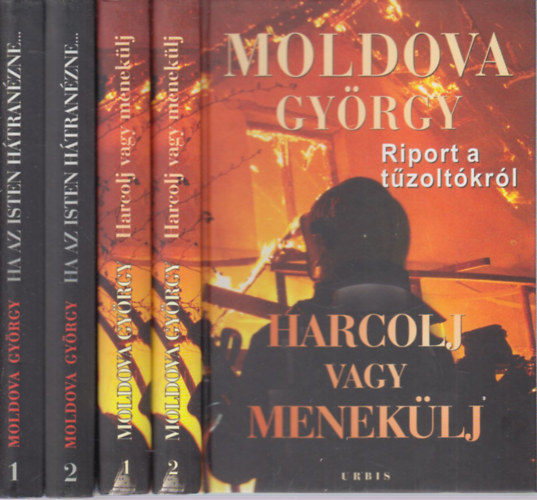 Moldova Gyrgy - Harcolj vagy meneklj I-II. + Ha az Isten htranzne I-II. (2 m 4 ktetben)