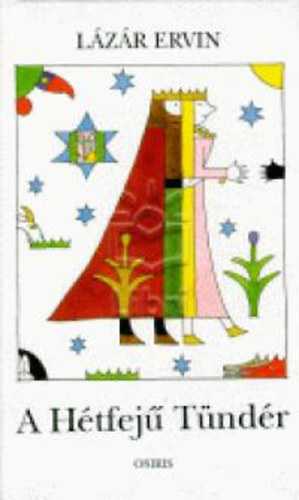 Lázár Ervin - A Hétfejű Tündér (Réber László rajzaival - ötödik, bővített kiadás)