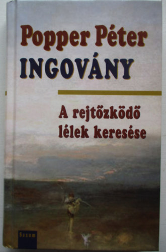Popper Pter - Ingovny - A rejtzkd llek keresse