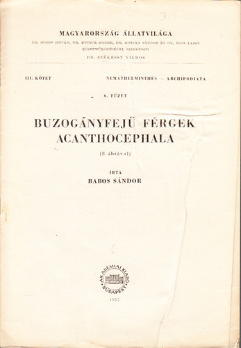 Babos Sndor - Buzognyfej frgek - Acanthocephala (8 brval) (Magyarorszg llatvilga III. ktet, Nemathelminthes - Archipodiata, 6. fzet)