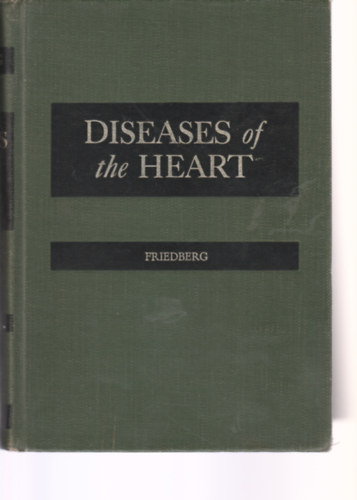 Friedberg - Diseases of the heart (A szív betegségei - Angol nyelvű)