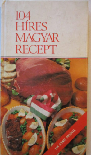 Marosi L�szl� (szerk.) - 104 h�res magyar recept
