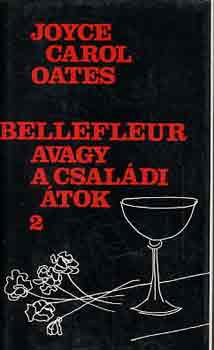 Joyce Carol Oates - Bellefleur avagy a csal�di �tok I-II.
