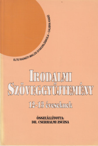 Cserhalmi Zsuzsa - Irodalmi szveggyjtemny 12-13 veseknek