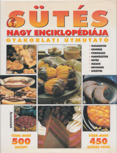 Alexandra Kiad - A sts nagy enciklopdija /gyakorlati tmutat/