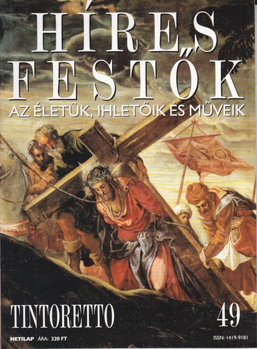 Stephen Rose (szerk.) - Hres festk (Az letk, ihletik s mveik) 49. szm - Tintoretto