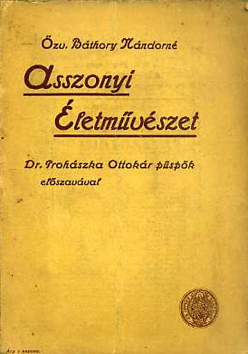 zv. Bthory Nndorn - Asszonyi letmvszet
