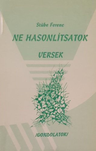 St�be Ferenc - Ne hasonl�tsatok - Versek