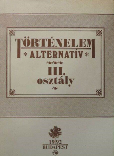 Kopcsik Istvn, Dr. Veresegyhzi Bla - Trtnelem alternatv III. osztly