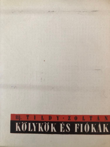 Ifj. Tildy Zoltn - Klykk s fikk