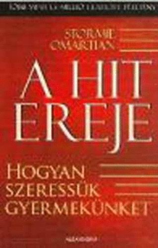 Omartian, Stormie - A hit ereje - Hogyan szeress�k gyermek�nket